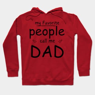 My favorite people call me DAD Hoodie